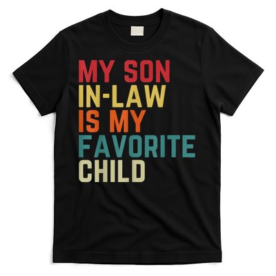 My SonInLaw Is My Favorite Child Family Humor Dad Mom T-Shirt