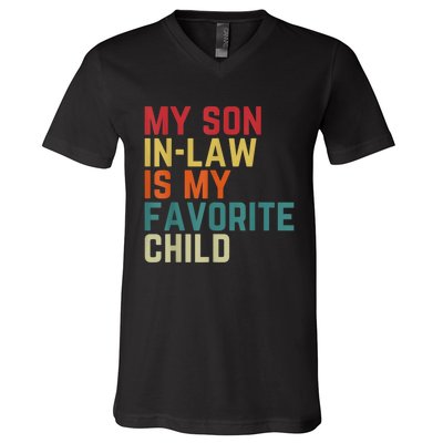 My SonInLaw Is My Favorite Child Family Humor Dad Mom V-Neck T-Shirt