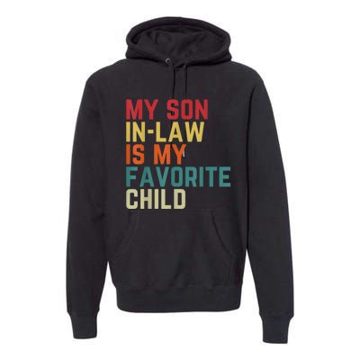 My SonInLaw Is My Favorite Child Family Humor Dad Mom Premium Hoodie