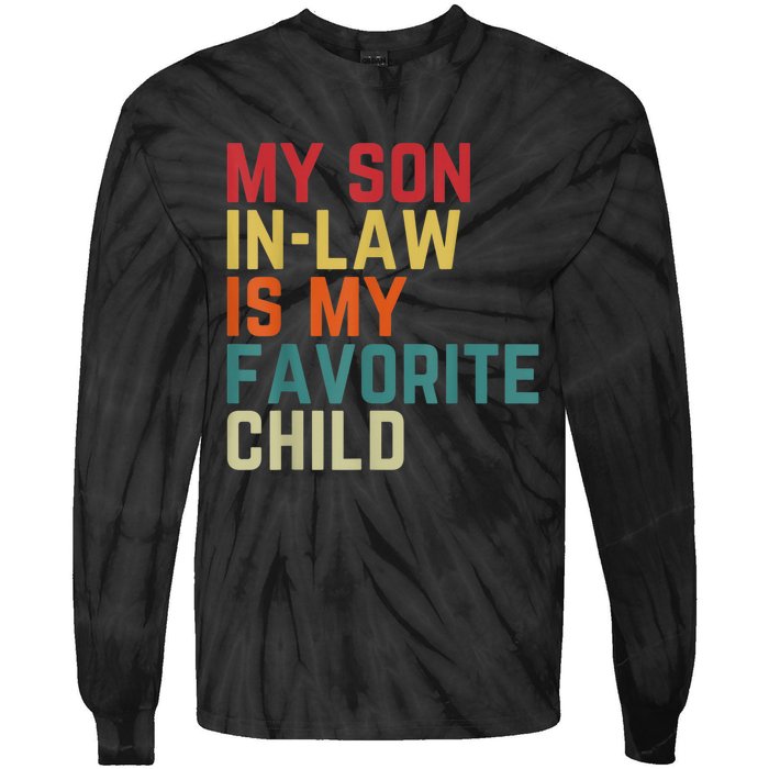 My SonInLaw Is My Favorite Child Family Humor Dad Mom Tie-Dye Long Sleeve Shirt