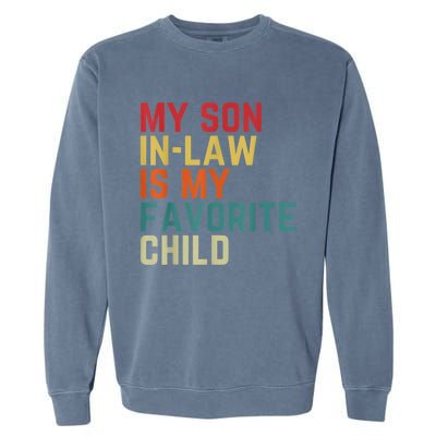 My SonInLaw Is My Favorite Child Family Humor Dad Mom Garment-Dyed Sweatshirt