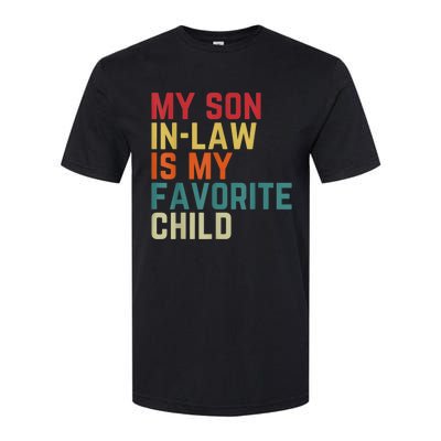 My SonInLaw Is My Favorite Child Family Humor Dad Mom Softstyle CVC T-Shirt