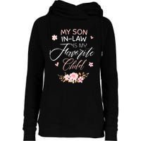 My Son In Law Is My Favorite Child Funny Women Mom Womens Funnel Neck Pullover Hood