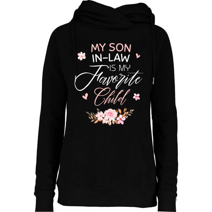 My Son In Law Is My Favorite Child Funny Women Mom Womens Funnel Neck Pullover Hood