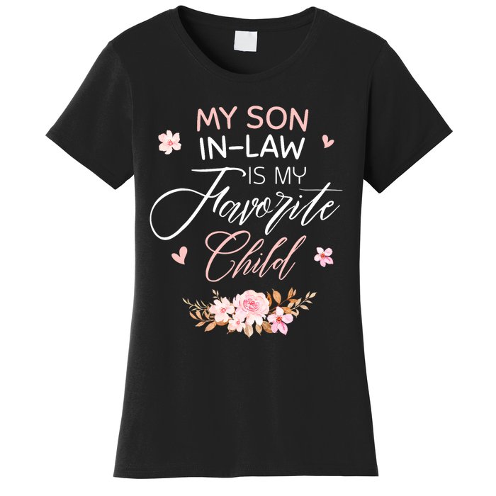 My Son In Law Is My Favorite Child Funny Women Mom Women's T-Shirt