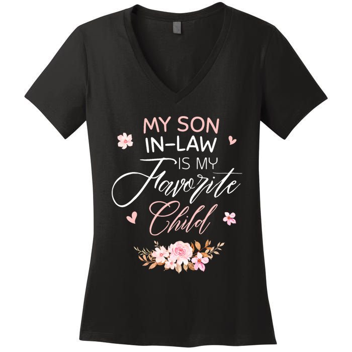 My Son In Law Is My Favorite Child Funny Women Mom Women's V-Neck T-Shirt