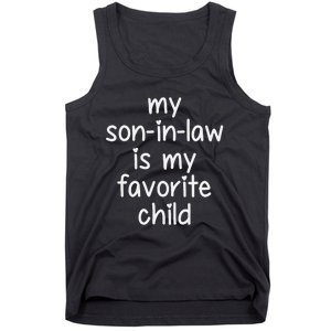 My Son In Law Is My Favorite Child Gifts For Motherinlaw Tank Top