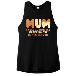 Mom Says I Need 20 Minutes Where No One Comes Near Me Ladies PosiCharge Tri-Blend Wicking Tank