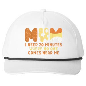 Mom Says I Need 20 Minutes Where No One Comes Near Me Snapback Five-Panel Rope Hat