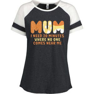 Mom Says I Need 20 Minutes Where No One Comes Near Me Enza Ladies Jersey Colorblock Tee