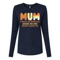 Mom Says I Need 20 Minutes Where No One Comes Near Me Womens Cotton Relaxed Long Sleeve T-Shirt