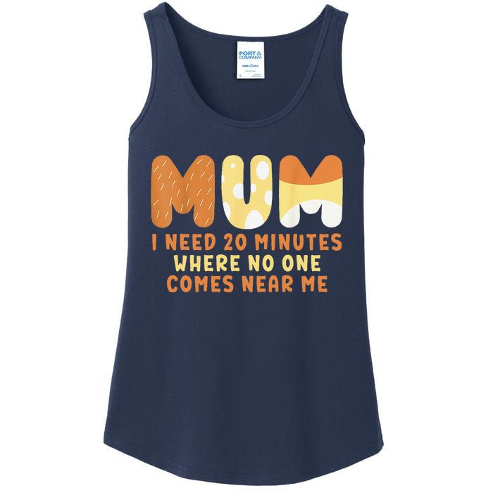 Mom Says I Need 20 Minutes Where No One Comes Near Me Ladies Essential Tank