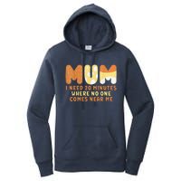 Mom Says I Need 20 Minutes Where No One Comes Near Me Women's Pullover Hoodie