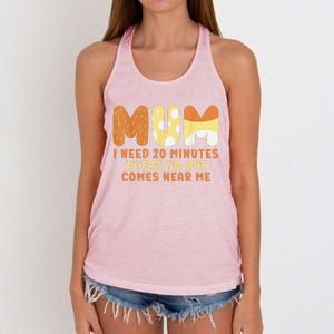 Mom Says I Need 20 Minutes Where No One Comes Near Me Women's Knotted Racerback Tank