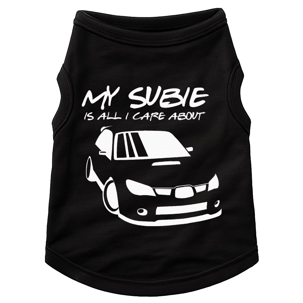 My subie is all i care about Doggie Tank