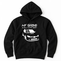 My subie is all i care about Hoodie