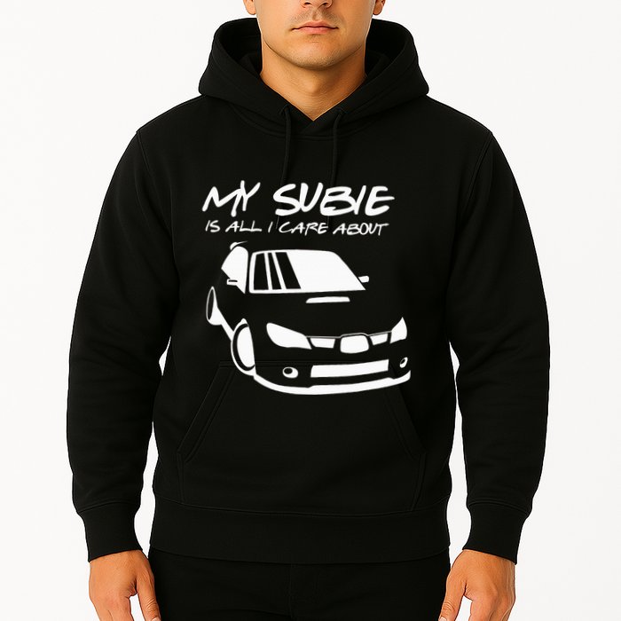My subie is all i care about Hoodie