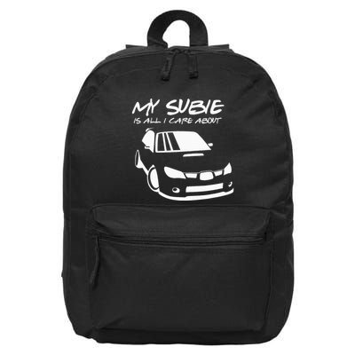 My subie is all i care about 16 in Basic Backpack