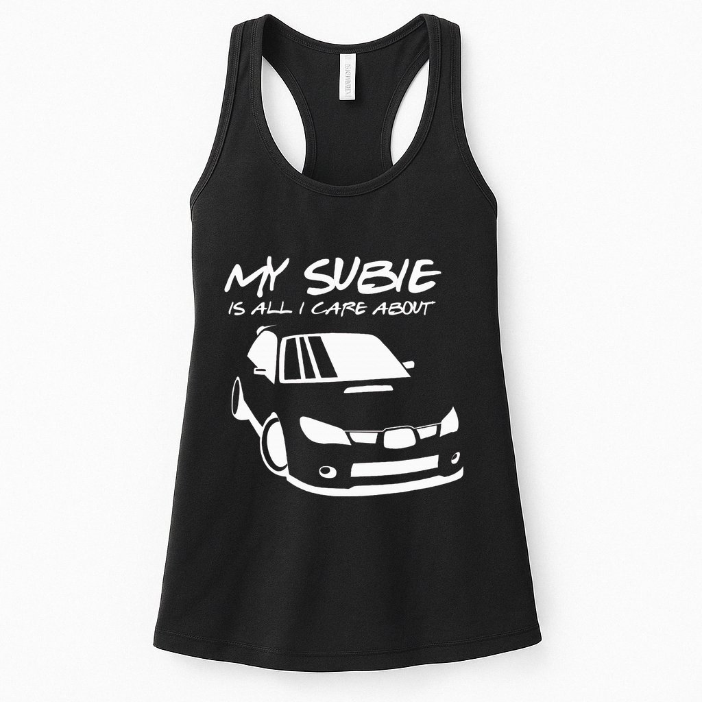 My subie is all i care about Womens Tank Top
