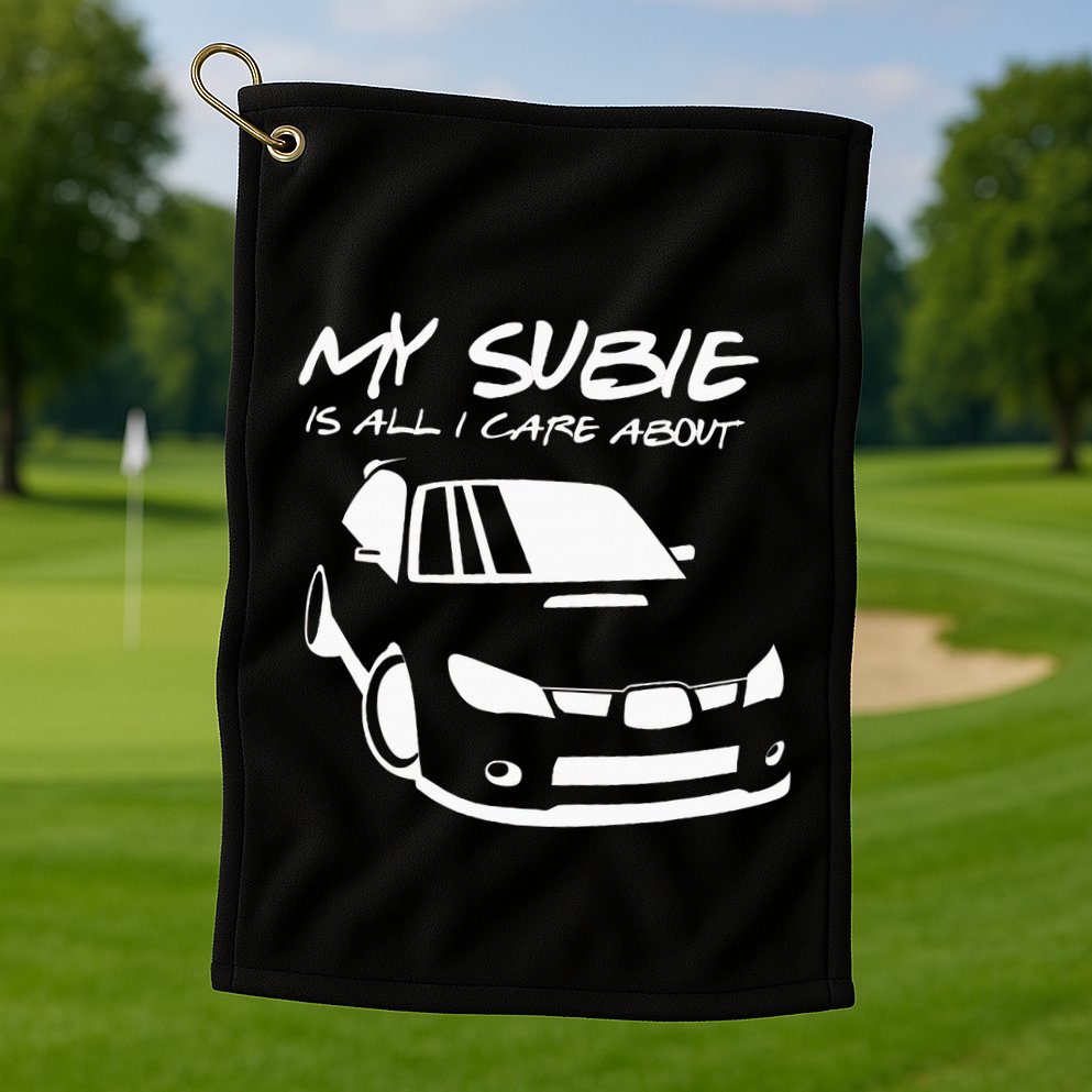 My subie is all i care about Golf Towel
