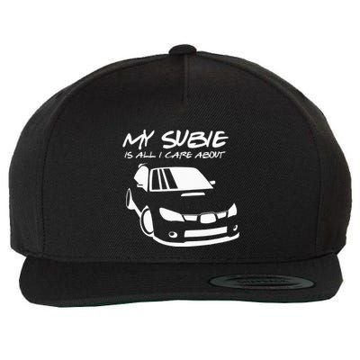 My subie is all i care about Wool Snapback Cap