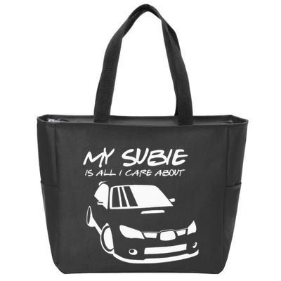 My subie is all i care about Zip Tote Bag