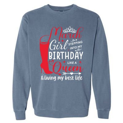 March Stepping Into My Birthday High Heel Pisces Queen Meaningful Gift Garment-Dyed Sweatshirt