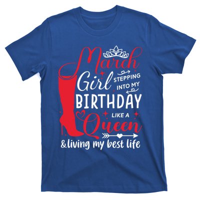 March Stepping Into My Birthday High Heel Pisces Queen Meaningful Gift T-Shirt