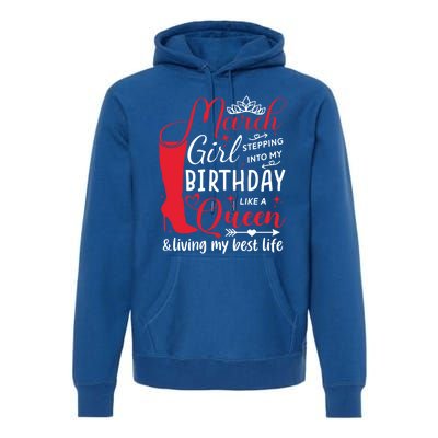 March Stepping Into My Birthday High Heel Pisces Queen Meaningful Gift Premium Hoodie