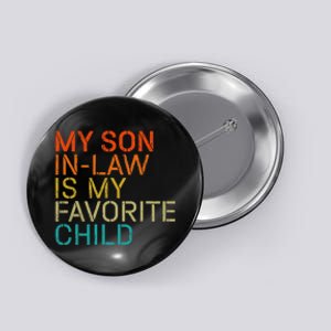 My Son In Law Is My Favorite Child Is My Son In Law Button