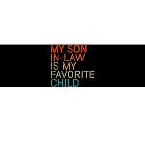 My Son In Law Is My Favorite Child Is My Son In Law Bumper Sticker