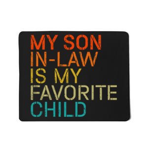 My Son In Law Is My Favorite Child Is My Son In Law Mousepad