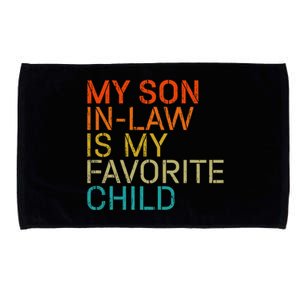 My Son In Law Is My Favorite Child Is My Son In Law Microfiber Hand Towel