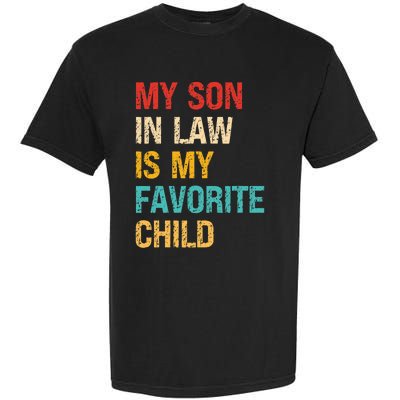 My Son In Law Is My Favorite Child Funny Family Humor Retro Garment-Dyed Heavyweight T-Shirt