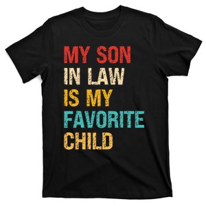 My Son In Law Is My Favorite Child Funny Family Humor Retro T-Shirt