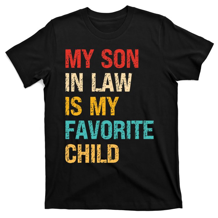 My Son In Law Is My Favorite Child Funny Family Humor Retro T-Shirt