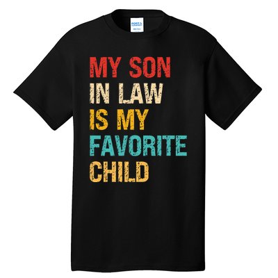 My Son In Law Is My Favorite Child Funny Family Humor Retro Tall T-Shirt