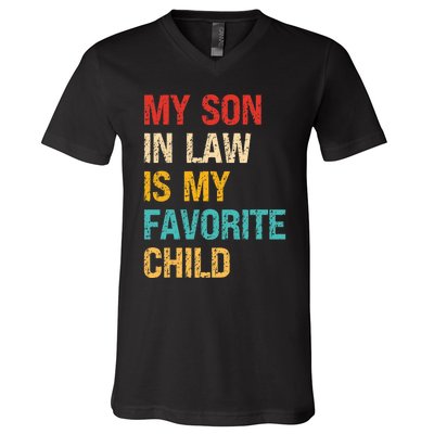 My Son In Law Is My Favorite Child Funny Family Humor Retro V-Neck T-Shirt