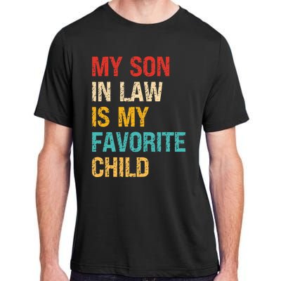 My Son In Law Is My Favorite Child Funny Family Humor Retro Adult ChromaSoft Performance T-Shirt