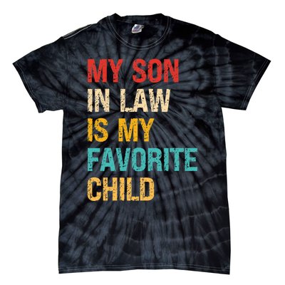 My Son In Law Is My Favorite Child Funny Family Humor Retro Tie-Dye T-Shirt