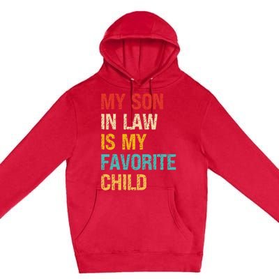 My Son In Law Is My Favorite Child Funny Family Humor Retro Premium Pullover Hoodie