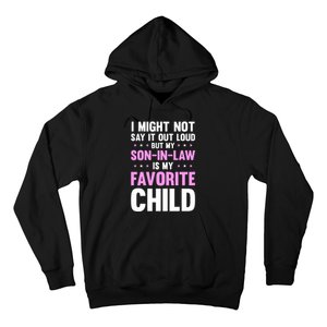 My Son In Law Is My Favorite Child Mothers Day Funny Mom Hoodie