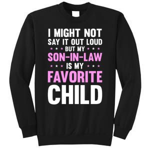 My Son In Law Is My Favorite Child Mothers Day Funny Mom Sweatshirt