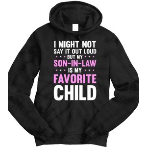 My Son In Law Is My Favorite Child Mothers Day Funny Mom Tie Dye Hoodie