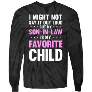 My Son In Law Is My Favorite Child Mothers Day Funny Mom Tie-Dye Long Sleeve Shirt