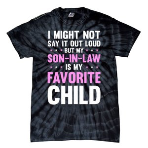 My Son In Law Is My Favorite Child Mothers Day Funny Mom Tie-Dye T-Shirt