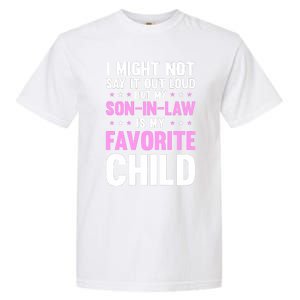 My Son In Law Is My Favorite Child Mothers Day Funny Mom Garment-Dyed Heavyweight T-Shirt