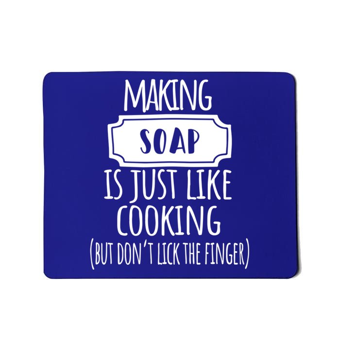 Making Soap Is Just Like Cooking Soap Making Soap Maker Great Gift Mousepad