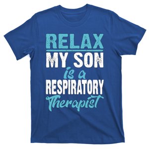 My Son Is A Respiratory Therapist Proud Mom Gift T-Shirt