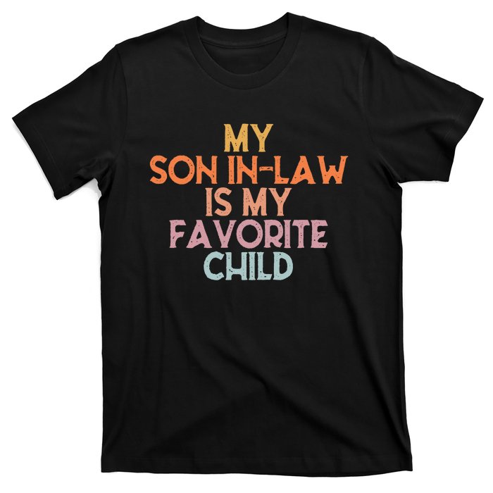 My Son In Law Is My Favorite Child Mothers Day Mother In Law T-Shirt